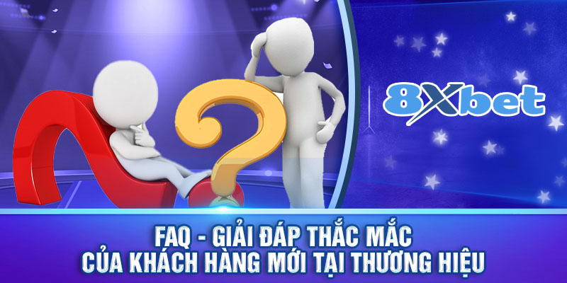 FAQ - Giải đáp thắc mắc của khách hàng mới tại thương hiệu