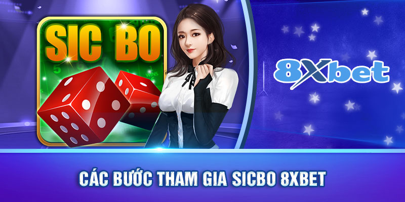 Các bước tham gia sicbo 8xbet