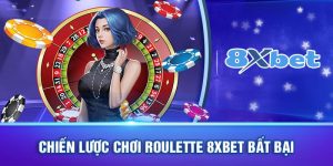 Roulette 8xbet - Cách chơi game roulette thắng đậm