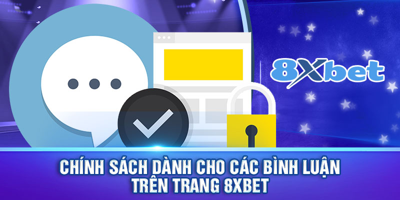 Chính sách dành cho các bình luận trên trang 8xbet