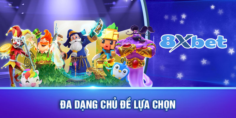 Đa dạng chủ đề lựa chọn