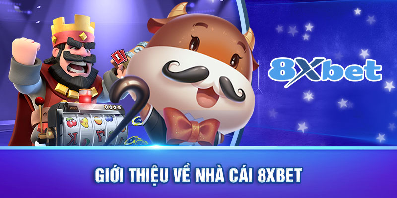 Giới thiệu về nhà cái 8xbet