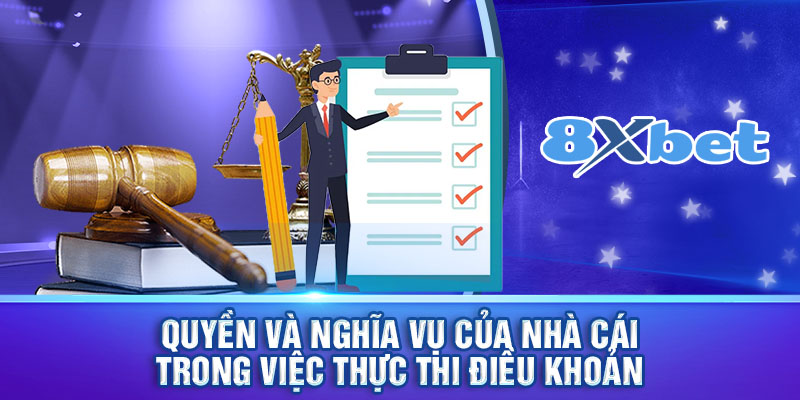 Quyền và nghĩa vụ của nhà cái trong việc thực thi điều khoản