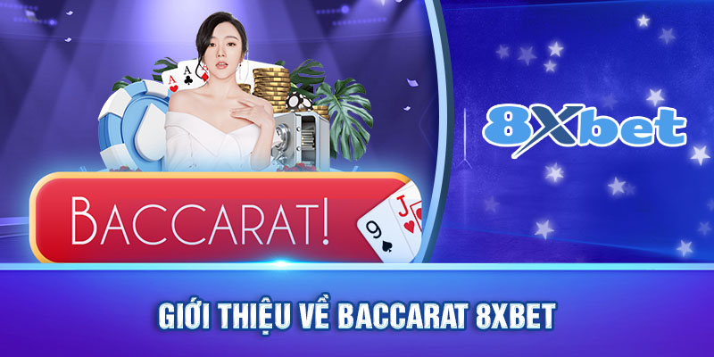 Giới thiệu về baccarat 8xbet