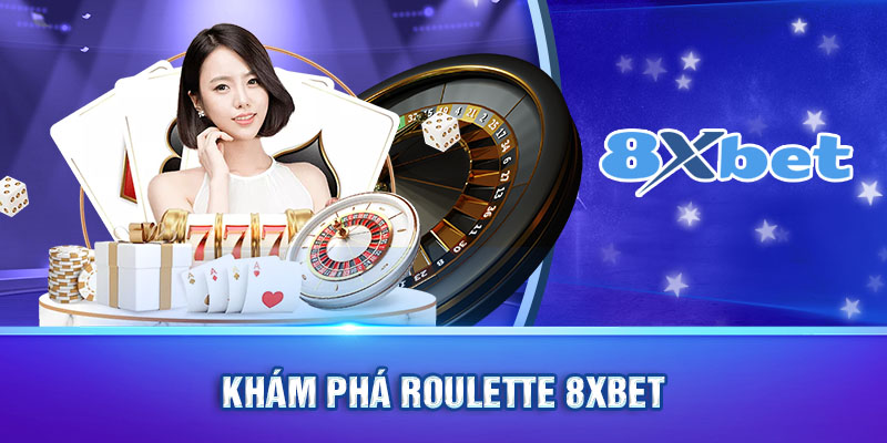 Khám phá roulette 8xbet