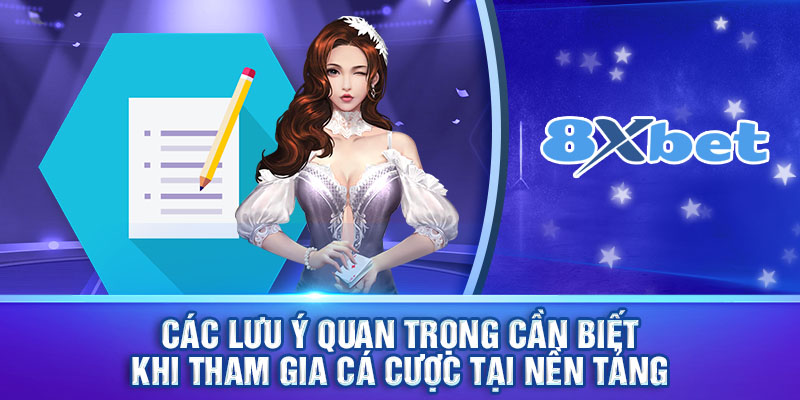 Các lưu ý quan trọng cần biết khi tham gia cá cược tại nền tảng