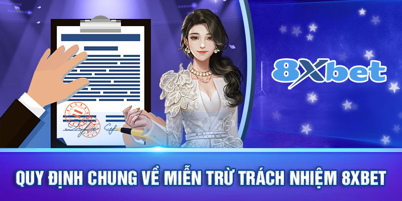 Quy định chung về miễn trừ trách nhiệm 8xbet