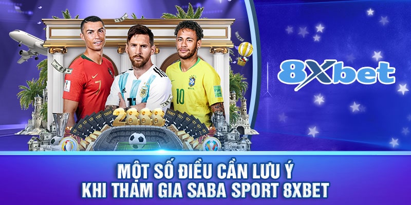 Một số điều cần lưu ý khi tham gia Saba sport 8xbet