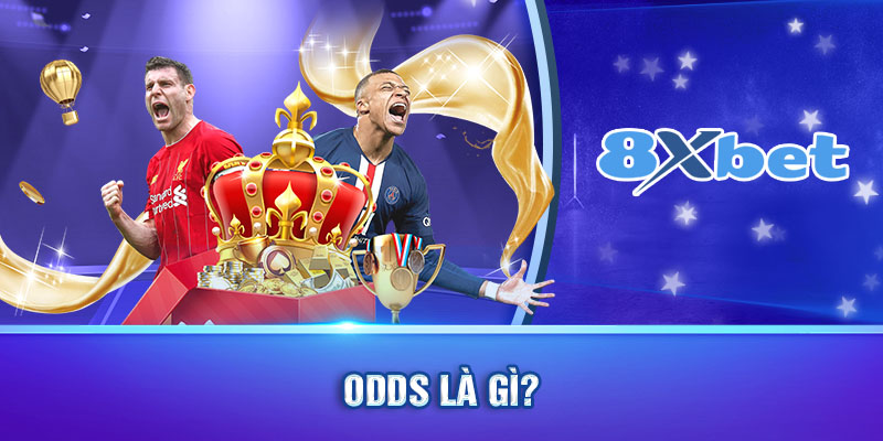 Khái niệm Odds là gì?