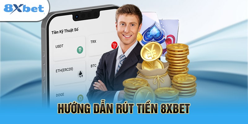 Hãy nhớ kỹ những điều kiện này để việc rút tiền từ 8XBET diễn ra thuận lợi nhé!