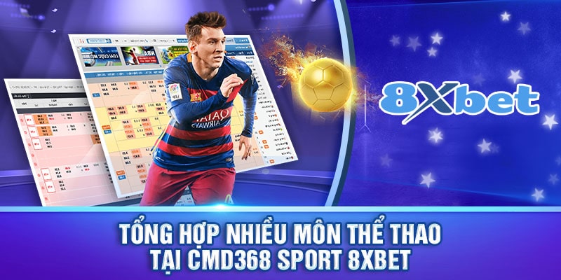 Tổng hợp nhiều môn thể thao tại cmd368 sport 8xbet