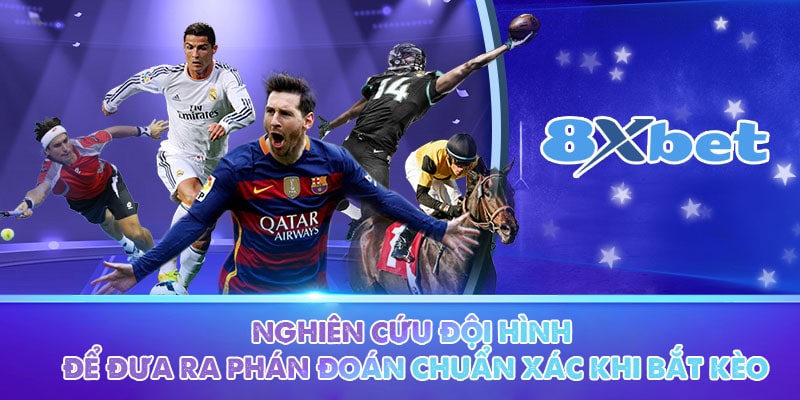 Nghiên cứu đội hình để đưa ra phán đoán chuẩn xác khi bắt kèo